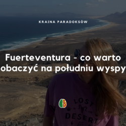 Fuerteventura - co warto zobaczyć? [Południe wyspy]